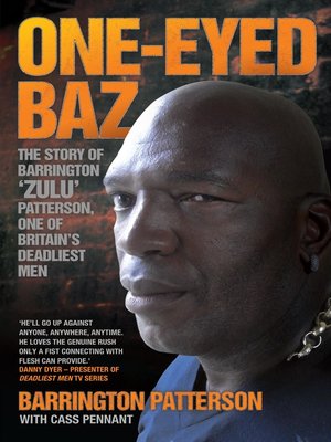 cover image of One-Eyed Baz--The Story of Barrington 'Zulu' Patterson, One of Britain's Deadliest Men